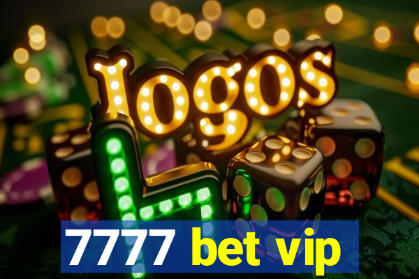 7777 bet vip